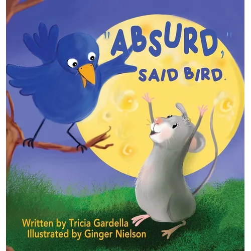 "Absurd," Said Bird