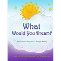 What Would You Dream?