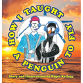 How I Taught A Penguin To Fly: Book 2