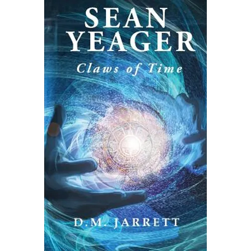 Sean Yeager Claws of Time - engaging action adventure for ages 8 to 12