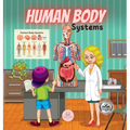 Human Body Systems for Kids: Learn how they work, what their parts are, what they consist of... and much more!