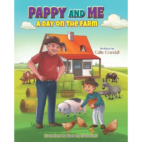 Pappy and Me: A Day on the Farm