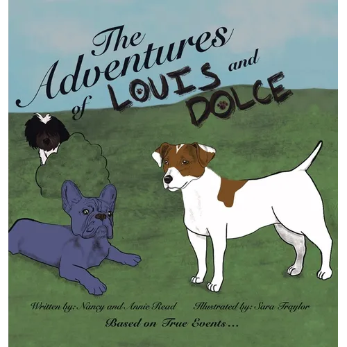The Adventures of Louis and Dolce: Based on True Events ...
