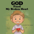 God Fixed My Broken Heart
