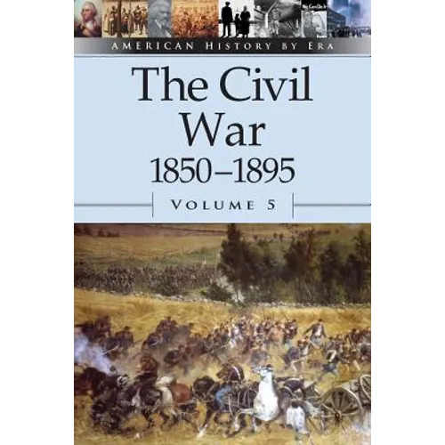 The Civil War, 1850-1895, Volume 5