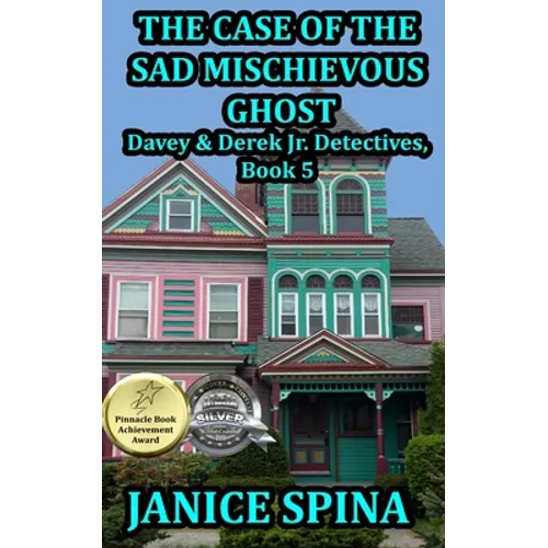 The Case of the Sad Mischievous Ghost: Davey & Derek Junior Detectives Series, Book 5