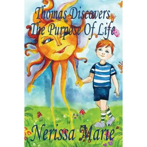 Thomas Discovers The Purpose Of Life (Kids book about Self-Esteem for Kids, Picture Book, Kids Books, Bedtime Stories for Kids, Picture Books, Baby Bo