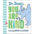 Dr. Seuss's You Are Kind: Featuring Horton the Elephant