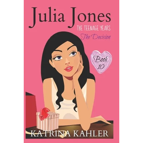 Julia Jones - The Teenage Years: Book 10: The Decision