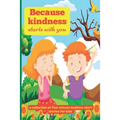 Because Kindness Starts with You: A Collection of Five-minute Bedtime Short Stories for Kids