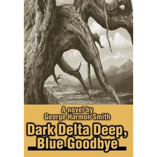 Dark Delta Deep, Blue Goodbye