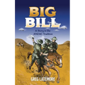Big Bill: A Story in the ANZAC Tradition