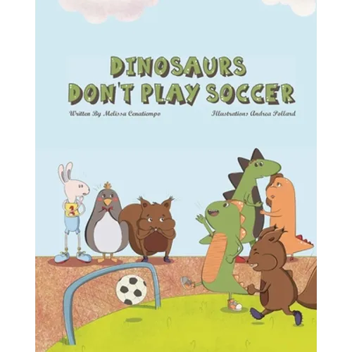 Dinosaurs Don't Play Soccer
