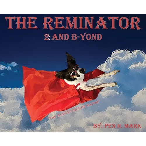 The Reminator 2 and B-yond: The Adventures of Nator