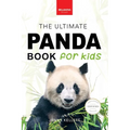 Pandas The Ultimate Panda Book for Kids: 100+ Amazing Panda Facts, Photos, Quiz + More