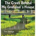 The Creek Behind My Grandad's House