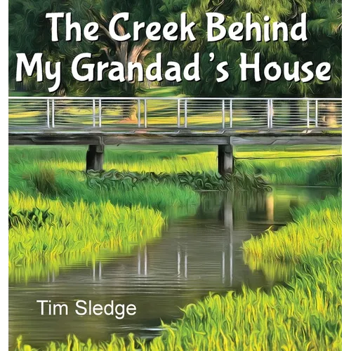 The Creek Behind My Grandad's House