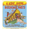 A Kids' Guide to Building Forts