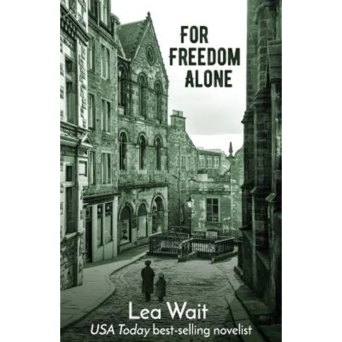 For Freedom Alone: A Novel of the Highland Clearances