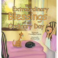 The Extraordinary Blessings of an Ordinary Day