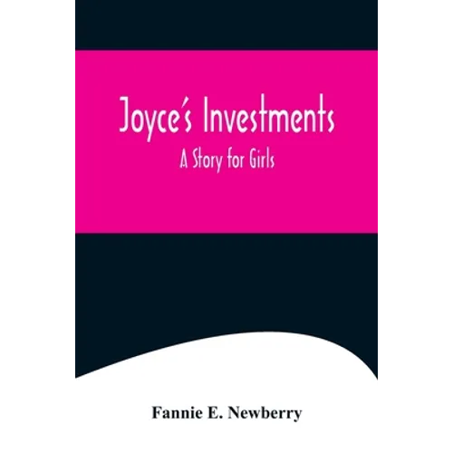 Joyce's Investments: A Story for Girls