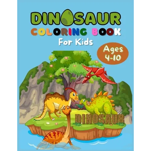 Dinosaur Kids Coloring Book: Ages 4-10