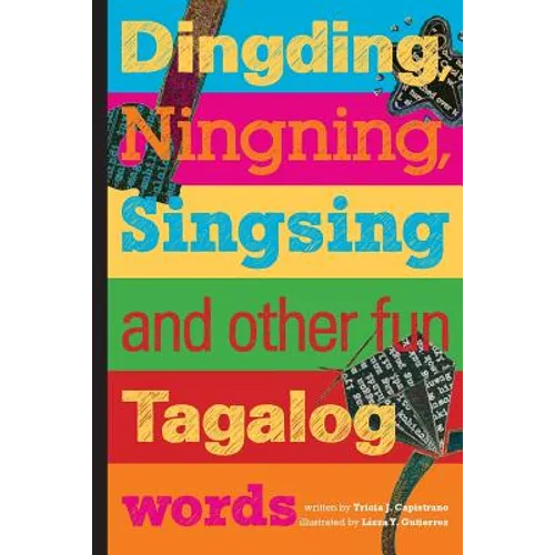 Dingding, Ningning, Singsing and other fun Tagalog words: and other fun Tagalog words