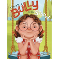 There's a Bully in My School