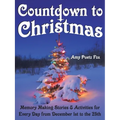 Countdown to Christmas: Memory Making Stories & Activities for Every Day from December 1st to the 25th