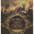 We Hold These Truths! The US Declaration of Independence and Britain's Retaliation Grade 7 Children's American History