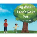 Jay Wise in I Can't Do It, Yet!