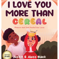 I Love You More Than Cereal: Maeva and Dad Redefine Love