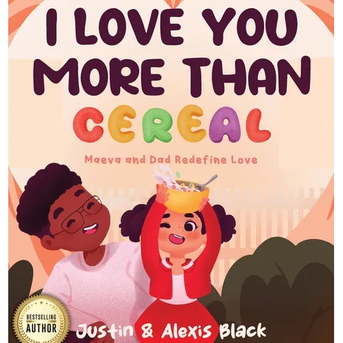 I Love You More Than Cereal: Maeva and Dad Redefine Love