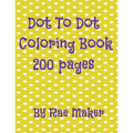 Dot to Dot Coloring Book 200 Pages