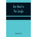 Ken Ward in the Jungle