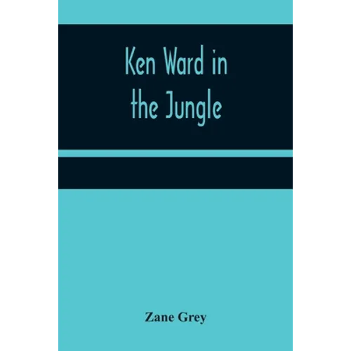 Ken Ward in the Jungle