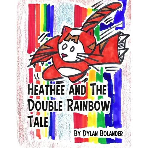 Heathee and The Double Rainbow Tale