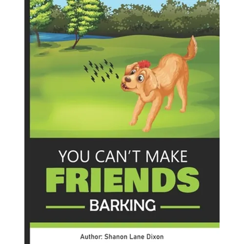 You Can't Make Friends Barking