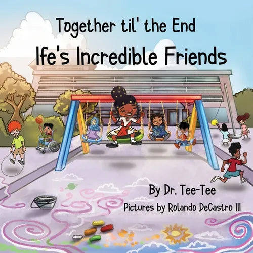 Together til the End: Ife's Incredible Friends