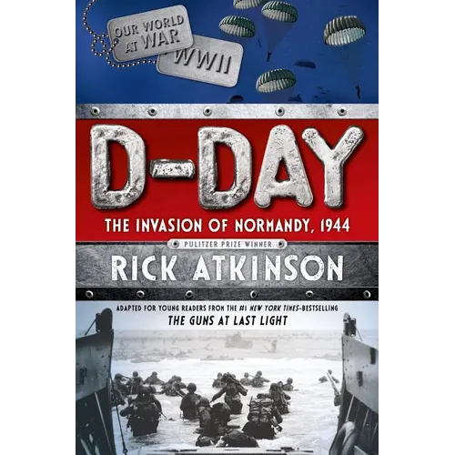 D-Day: The Invasion of Normandy, 1944 [The Young Readers Adaptation]