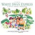 The White Swan Express: A Story About Adoption