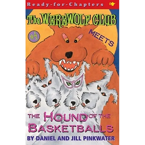 The Werewolf Club Meets the Hound of the Basketballs