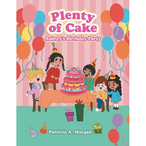 Plenty of Cake: Aubrey's Birthday Party
