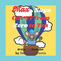 Max Says COUNT from Zero to Ten: A Great Counting Picture Book for Kids