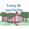 Loving Me Within the Foster Care Walls