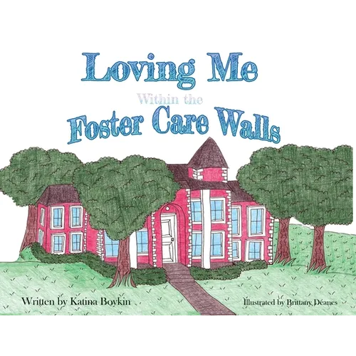 Loving Me Within the Foster Care Walls