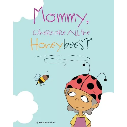 Mommy, Where Are All the Honeybees?