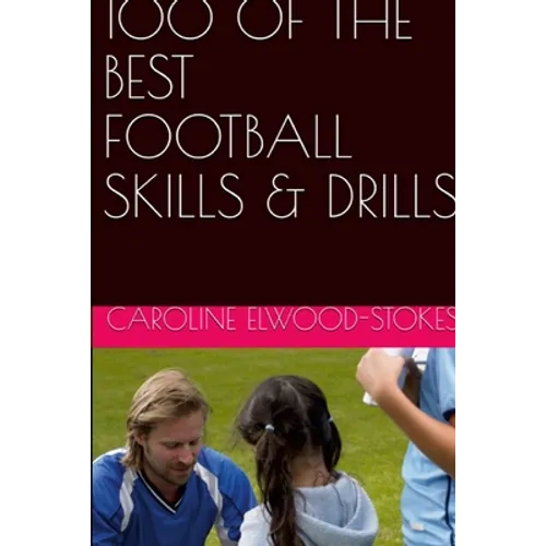 100 of the best Football Skills & Drills