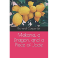 Makana, a Dragon, and a Piece of Jade