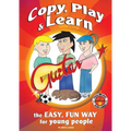 Copy, Play and Learn Guitar: The Easy, Fun way for Young People